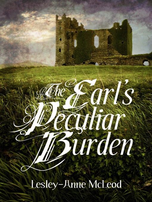 Title details for The Earl's Peculiar Burden by Lesley-Anne McLeod - Available
